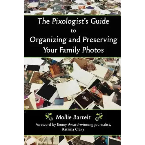 The Pixologist's Guide to Organizing and Preserving Your Family Photos