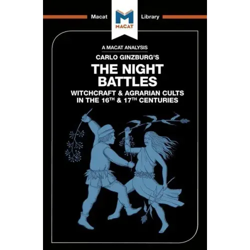 An Analysis of Carlo Ginzburg's the Night Battles: Witchcraft and Agrarian Cults in the Sixteenth and Seventeenth Centuries