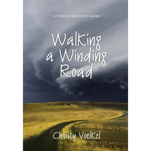Walking a Winding Road: A study of the book of Judges