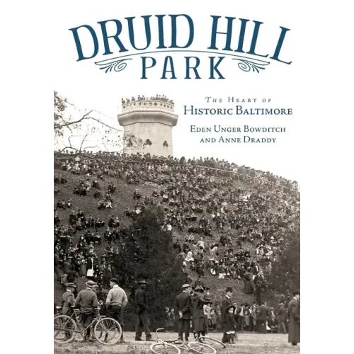 Druid Hill Park: The Heart of Historic Baltimore
