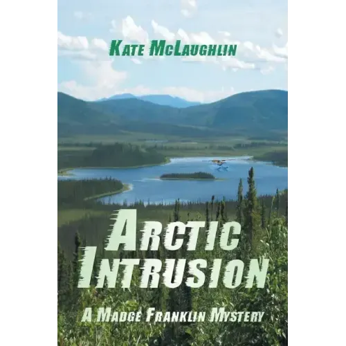Arctic Intrusion: A Madge Franklin Mystery
