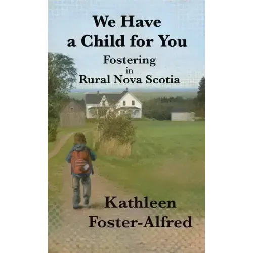 We Have a Child for You: Fostering in rural Nova Scotia
