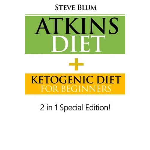 Atkins Diet: 2 in 1 Special Boxset: Ketogenic Diet with Atkins Diet