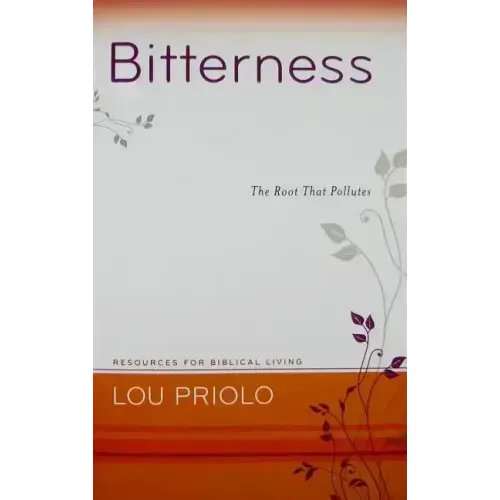 Bitterness: The Root That Pollutes