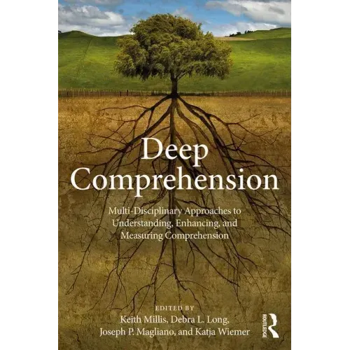 Deep Comprehension: Multi-Disciplinary Approaches to Understanding, Enhancing, and Measuring Comprehension