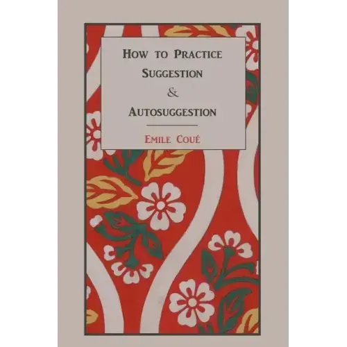 How to Practice Suggestion and Autosuggestion