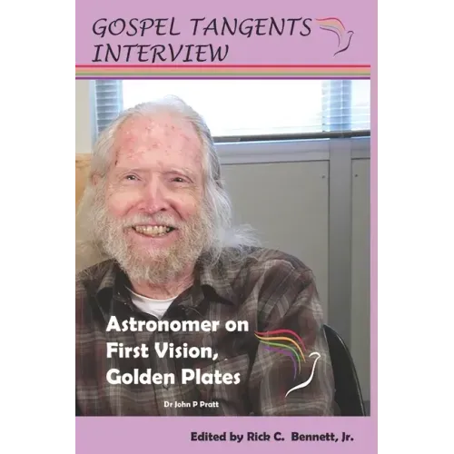 Astronomer on First Vision, Golden Plates: Conversation with John P. Pratt
