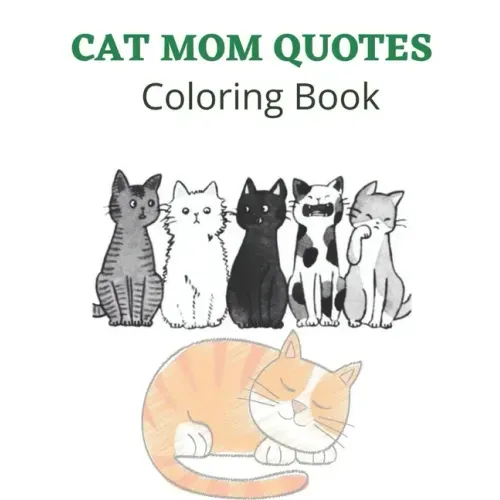 Cat Mom Quotes Coloring Book: Cat Coloring Book: Cat Mom Coloring Book For Adults