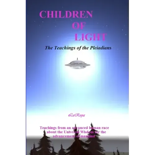 Children of Light: The Teachings of the Pleiadians
