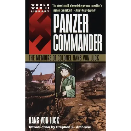 Panzer Commander: The Memoirs of Colonel Hans Von Luck