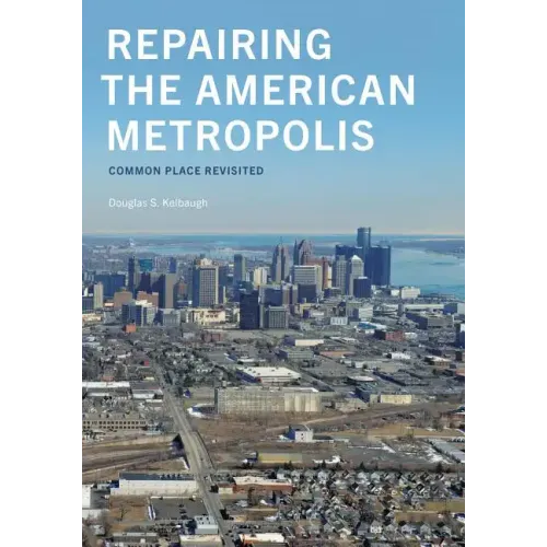 Repairing the American Metropolis: Common Place Revisited