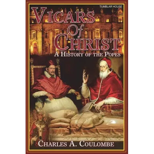 Vicars of Christ: A History of the Popes