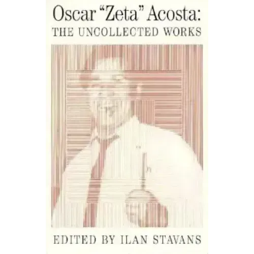 Uncollected Works: Oscar Acosta