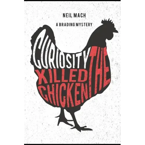 Curiosity Killed the Chicken: A Brading Mystery