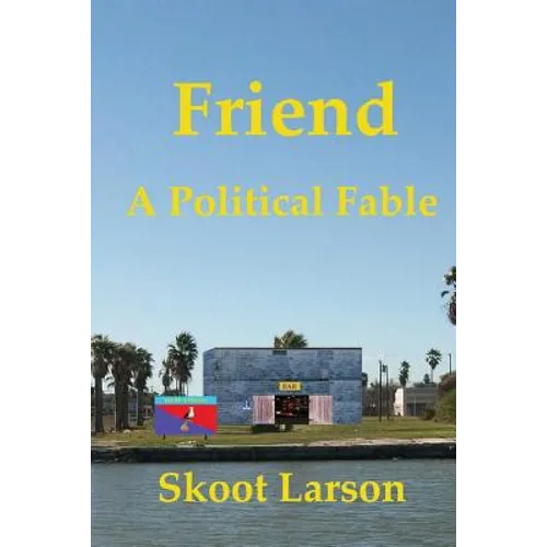 Friend: A Political Fable