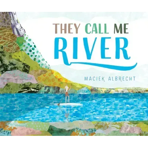 They Call Me River