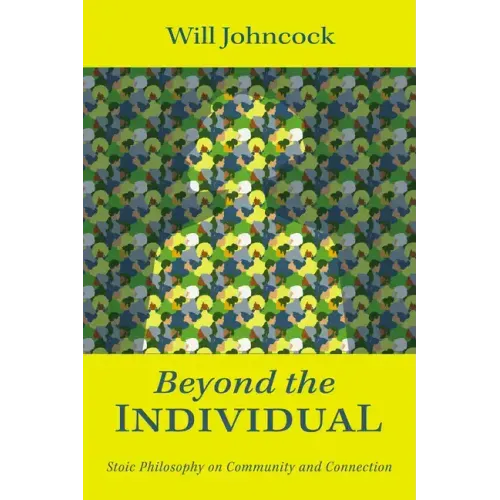 Beyond the Individual: Stoic Philosophy on Community and Connection