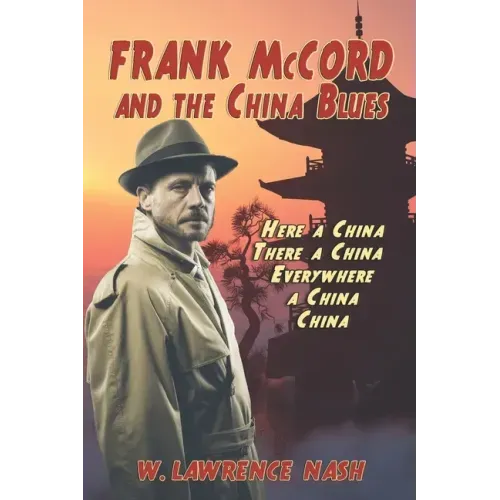 Frank McCord and the China Blues: Here a China, There a China, Everywhere a China China