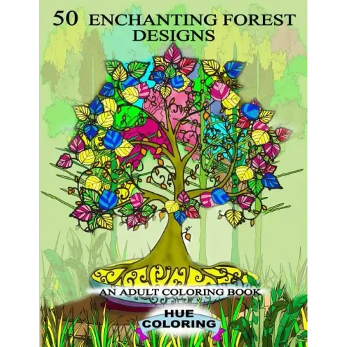 50 Enchanting Forest Designs: An Adult Coloring Book