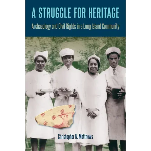 A Struggle for Heritage: Archaeology and Civil Rights in a Long Island Community