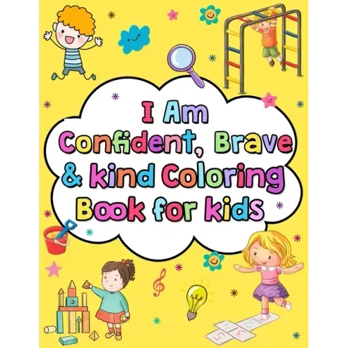 I am confident brave and kind coloring book for kids: Positive affirmations and inspirational quotes coloring book