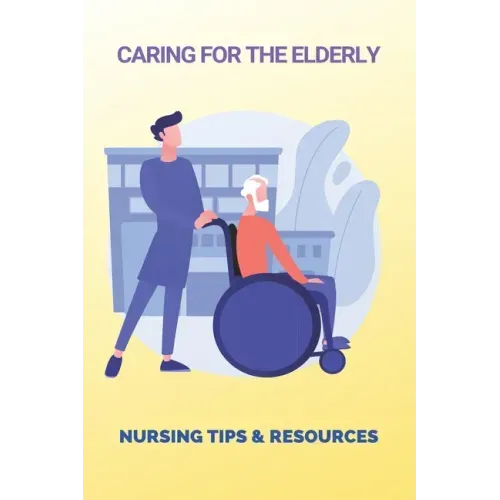 Caring For The Elderly: Nursing Tips & Resources: Eaderly Person Caregiving Way