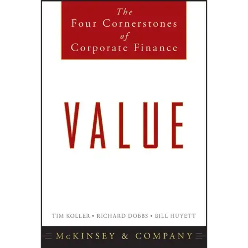 Value: The Four Cornerstones of Corporate Finance