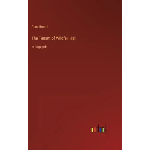 The Tenant of Wildfell Hall: in large print