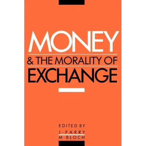 Money and the Morality of Exchange