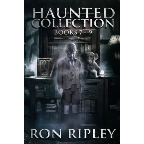 Haunted Collection Series: Books 7-9: Supernatural Horror with Scary Ghosts & Haunted Houses
