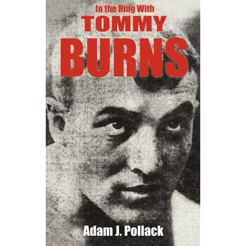 In the Ring with Tommy Burns