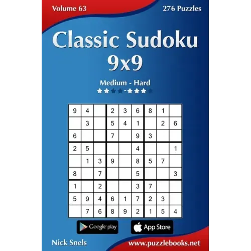 Classic Sudoku 9x9 - Medium to Hard - Volume 63 - 276 Logic Puzzles