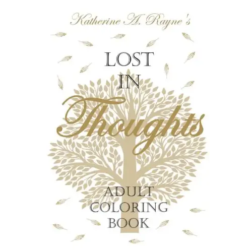 Lost in Thoughts: Adult Coloring Book