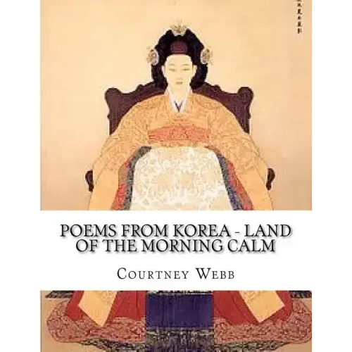Poems from Korea - Land of the Morning Calm: Land of the Morning Calm
