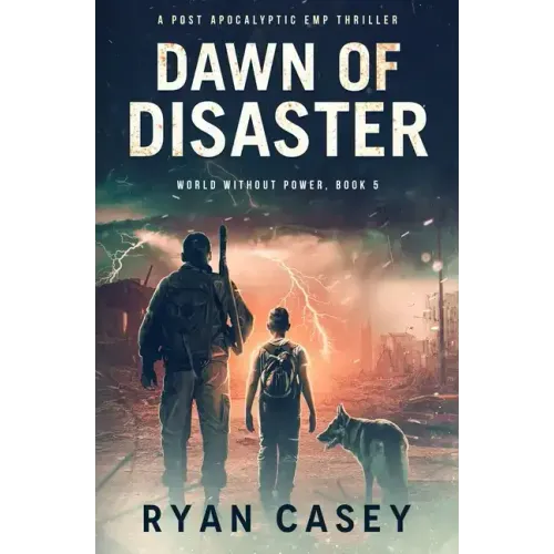 Dawn of Disaster: A Post Apocalyptic EMP Thriller