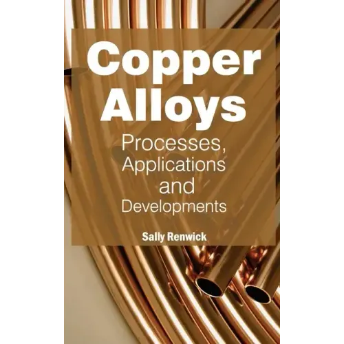 Copper Alloys: Processes, Applications and Developments