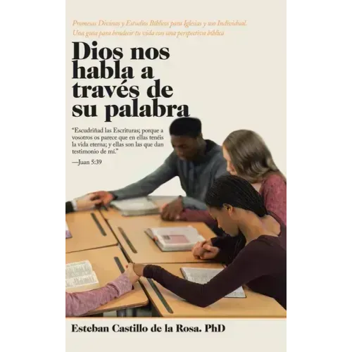 Dios Nos Habla a Través De Su Palabra: Promesas Divinas Y Estudios Bíblicos Para Iglesias Y Uso Individual. Una Guía Para Bendecir Tu Vida Con Una Per