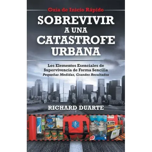 Sobrevivir a una Catástrofe Urbana: Guía de Inicio Rápido