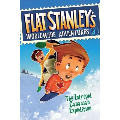 Flat Stanley's Worldwide Adventures #4: The Intrepid Canadian Expedition