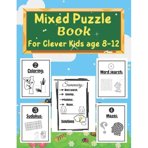 Mixed puzzle book for clever kids age 8-12: Kids Activity Book - Word search, Sudoku, Mazes, and Coloring pages