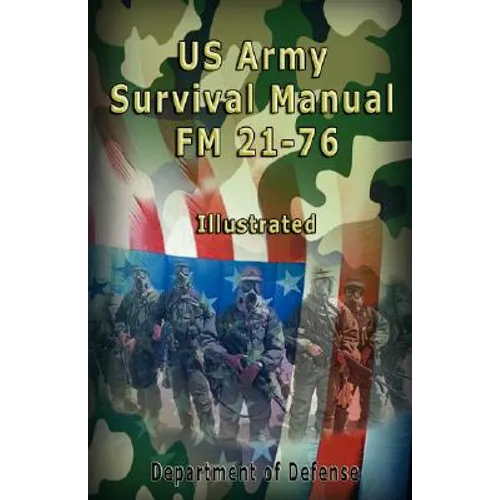 US Army Survival Manual: FM 21-76, Illustrated
