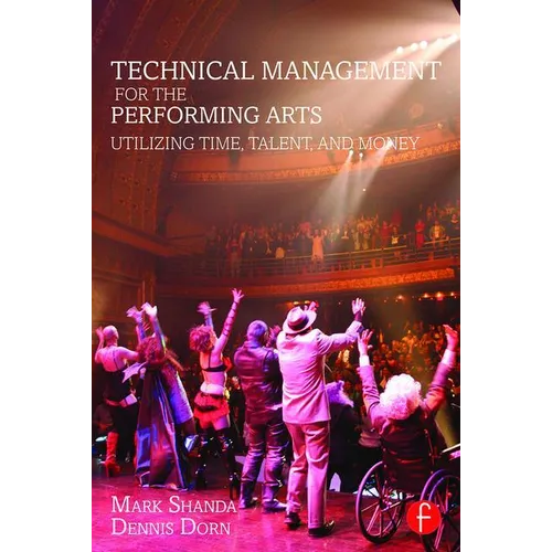 Technical Management for the Performing Arts: Utilizing Time, Talent, and Money