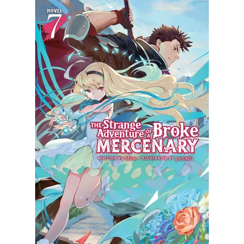 The Strange Adventure of a Broke Mercenary (Light Novel) Vol. 7