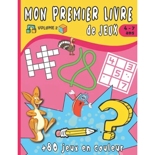 Mon premier Livre de jeux: Pour enfant de 4 à 7 ans - Plus de 80 jeux en couleur - Volume 2 - Jeux des différences - Points à relier - Mots fléchés -