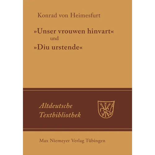 "Unser vrouwen hinfart" und "Diu Urstende"
