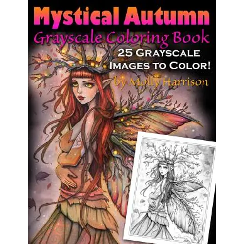 Mystical Autumn Grayscale Coloring Book: Witches, Fairies and More!