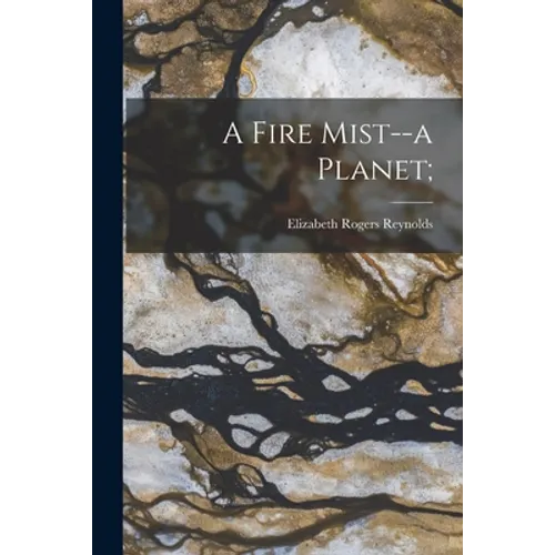 A Fire Mist--a Planet;