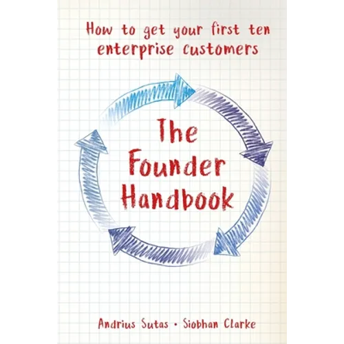 The Founder Handbook: How to get your first ten enterprise customers