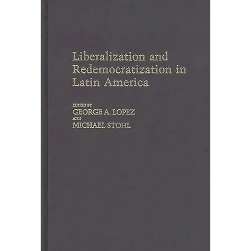 Liberalization and Redemocratization in Latin America