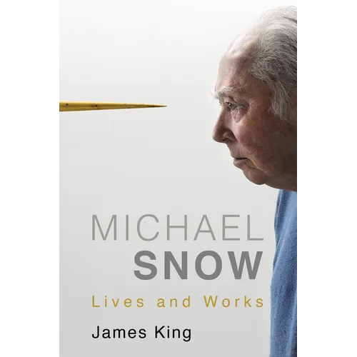 Michael Snow: Lives and Works